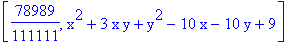 [78989/111111, x^2+3*x*y+y^2-10*x-10*y+9]